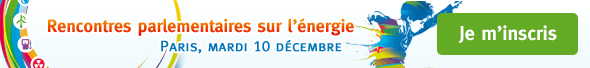 Rencontres parlementaires sur l'énergie : Mardi 10 décembre à Paris - inscription gratuite