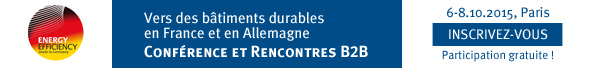 Conférence et rencontres B2B, Vers des bâtiments durables en France et en Allemagne du 6 au 8 oct. 2015